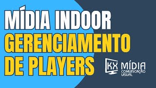 GERENCIADOR DE PLAYERS midiaindoor digitalsignage tvcorporativa [upl. by Meli]