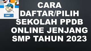 CARA DAFTAR ATAU PILIH SEKOLAH PPDB ONLINE JENJANG SMP TAHUN 2024 [upl. by Initsed]