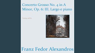 Concerto Grosso No 4 in A Minor Op 6 III Largo e piano [upl. by Trebor]