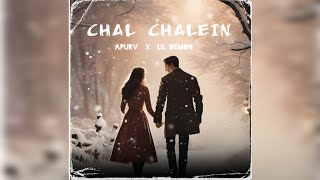 Chal Chalein  Apurv X Lil Demon Official Audio Song 2024 [upl. by Oric983]