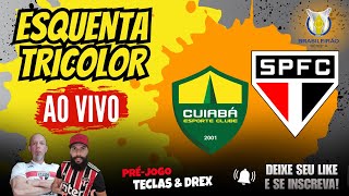 AO VIVO CUIABÁ x SÃO PAULO  PROGRAMA ESQUENTA TRICOLOR  BRASILEIRÃO 2024 [upl. by Phedra]