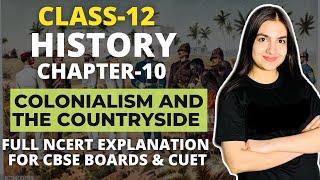 Class 12 History Chapter10 Colonialism and the Countryside Full NCERT Explanation CBSE CUET CUCET [upl. by Anisah]