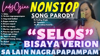 TRENDING quotSELOSquot NONSTOP SONG PARODY  LADYGINE Part36 [upl. by Aynot]