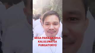 MISA SA MGA KALUKUWA SA PURGATORYO amp BASBAS [upl. by Onstad]