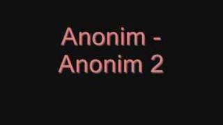 Anonim  Anonim 2 [upl. by Axel]