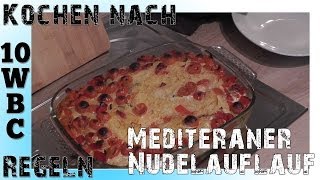 Kochen nach 10 WBC Regeln Mediteraner Nudelauflauf [upl. by Hait]