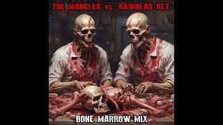 The Mangler vs Rawhead Rex  Bone Marrow Mix Zaag XTRA RAW PVC Piep Uptempo Hardcore [upl. by Eartnoed]