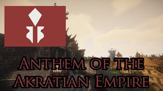 National Anthem Akratian Empire  quotGlory and Honourquot [upl. by Sadoff519]