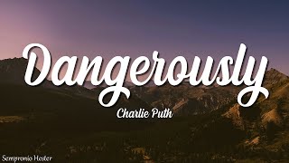 Charlie Puth  Dangerously Lyrics [upl. by Slocum]