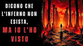 Dicono Che Linferno Non Esista Ma Io Lho Visto  Creepypasta [upl. by Mot]