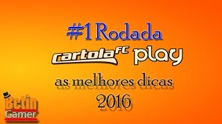 CARTOLA FC 2016  1 RODADA Dicas [upl. by Leibarg]