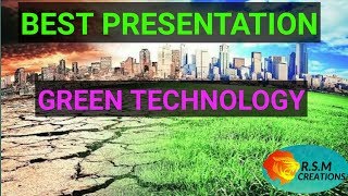 Green Technology  Best Presentation to Gain Some Knowledge [upl. by Thebazile]