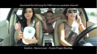 Serebro  Mama Lover  Purple Project Bootleg [upl. by Jaan746]