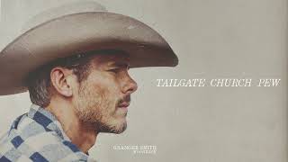 Granger Smith  Tailgate Church Pew Official Audio [upl. by Allekram]