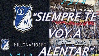 SIEMPRE TE VOY A ALENTAR  MILLONARIOS FC [upl. by Atinehc]