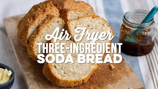 Air Fryer ThreeIngredient Soda Bread [upl. by Dyanne492]