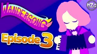 Wandersong Gameplay Walkthrough  Episode 3  The Performance at the Crazy Raven [upl. by Enelrad]