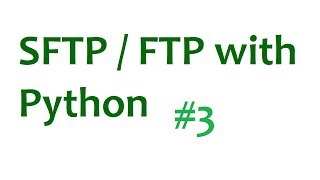 FTP SFTP with Python Tutorial  p3 Getting files from server [upl. by Robillard]