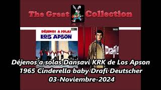 Dejenos a solas Dansavi KRK de Los Apson 1965 Cinderella baby Drafi Deutscher 03 Noviembre 2024 [upl. by Kcirdaed469]