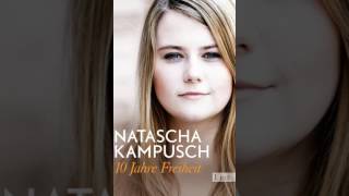 10 Jahre Freiheit von Natascha Kampusch Biografien Hörbuch [upl. by Enirehs]