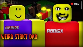 ROBLOX  Weird Strict Dad  Full Walkthrough [upl. by Ardnikal]