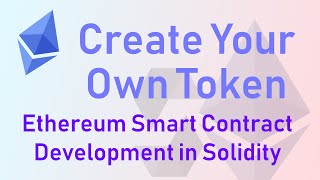 Create Your Own Token  Ethereum Smart Contract Development in Solidity [upl. by Ayenet]