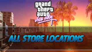 Grand Theft Auto Vice City  All Store Locations [upl. by Iuqcaj]