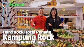 Hard Rock Hotel Penangs Weekend Buffet Dinner KAMPUNG ROCK [upl. by Woodie362]