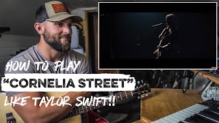 How To Play quotCornelia Streetquot LIKE TAYLOR SWIFT  REACTION  Guitar Tutorial and CHORDS [upl. by Notnilk211]