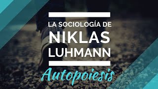 La sociología de Niklas Luhmann Parte 2 [upl. by Slein]