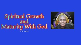 Spiritual Growth and Maturity With God [upl. by Ariik77]