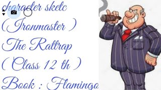 character sketch of Ironmaster  The Rattrap class 12 th [upl. by Nnaitak]