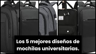 【MOCHILA UNIVERSIDAD】Los 5 mejores diseños de mochilas universitarias [upl. by Handler]