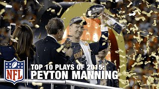 Top 10 Peyton Manning Plays of 2015  NFL [upl. by Pernick957]