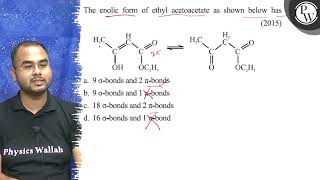 The enolic form of ethyl acetoacetate as shown below has \ 2015 [upl. by Xaviera510]