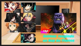 Animes reagindo ao Rap do Thanos O  Thanos está vindo [upl. by Suckram]