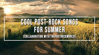 1 Hour of Cool PostRock Songs for Summer Collab with Thepostrockworld [upl. by Ylro]