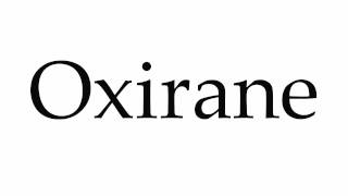 How to Pronounce Oxirane [upl. by Wera]