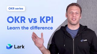 What are the differences between OKR and KPI  Lark OKR series [upl. by Elleoj]