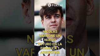 NICOLÁS VARRONE UN NUEVO FUTURO EN LA FORMULA 1 ARGENTINA [upl. by Jacqui710]