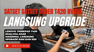 SaleVlog betet89 Review Lenovo ThinkPad T420 DualVGA orderan Customer upgrade Ram dan Ssd satset [upl. by Warenne]