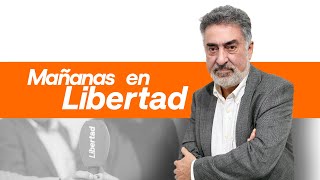 Mañanas en Libertad con Luis del Pino 21 11 2024 [upl. by Idolla]