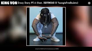 King Von  Crazy Story PT4 feat DQFRMDAO amp YounginFrmDaJetz [upl. by Caddric]