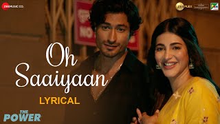 Oh Saaiyaan  Lyrical  The Power  Vidyut J Shruti H  Arijit Singh Raj P SalimSulaiman Kumaar [upl. by Gombach]