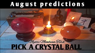 🔮PICK A CRYSTAL BALL🔮 AUGUST PREDICTIONS WHATEVER COMES OUT ✨️🦋⚡️💰⚘️🍀 [upl. by Pazit825]