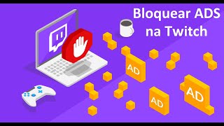 Adblock para Twitch Será que funciona Não ver propagandas na Twitch Não ver Ads nunca mais [upl. by Therese205]