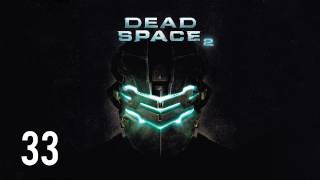 Прохождение Dead Space 2 живой коммент от alexanderplav Ч 33 [upl. by Sonstrom]