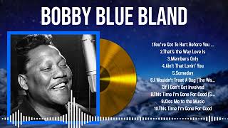 Unforgettable 2024 Hits by Bobby Blue Bland The Playlist You’ve Been Waiting For [upl. by Yee812]