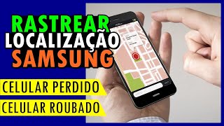 Como RASTREAR CELULAR SAMSUNG roubado ou perdido sem IMEI [upl. by Rap226]