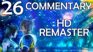 Final Fantasy X HD Remaster  100 Commentary Walkthrough  Part 26  Ride Ze Shoopuf [upl. by Ffej191]